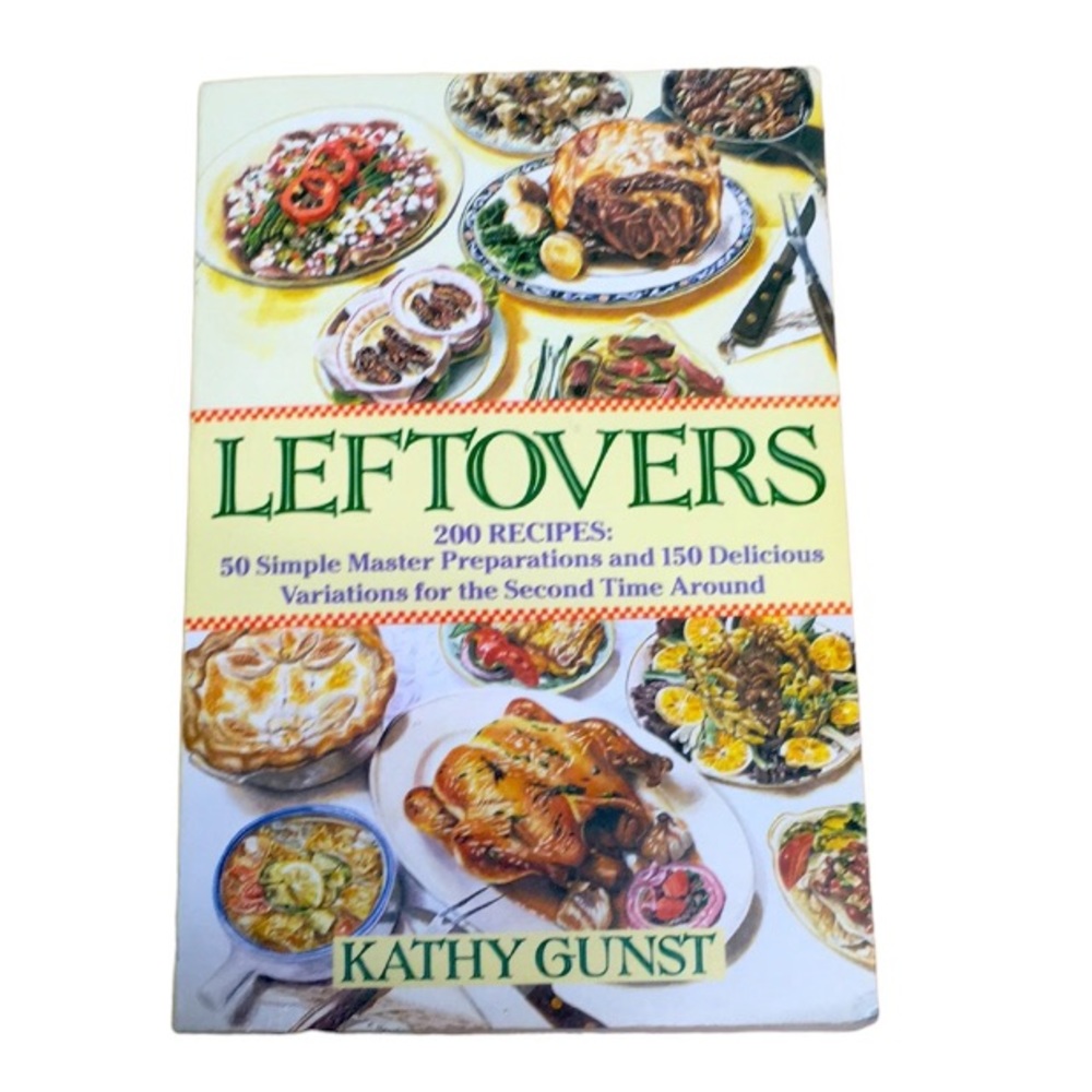 Leftovers Cook Book by Kathy Gunst